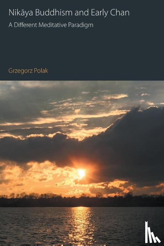 Polak, Grzegorz - Nikaya Buddhism and Early Chan