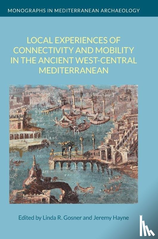 - Local Experiences of Connectivity and Mobility in the Ancient West-Central Mediterranean