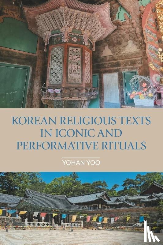 Yoo, Yohan - Korean Religious Texts in Iconic and Performative Rituals