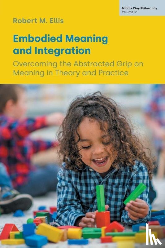 Ellis, Robert M - Embodied Meaning and Integration