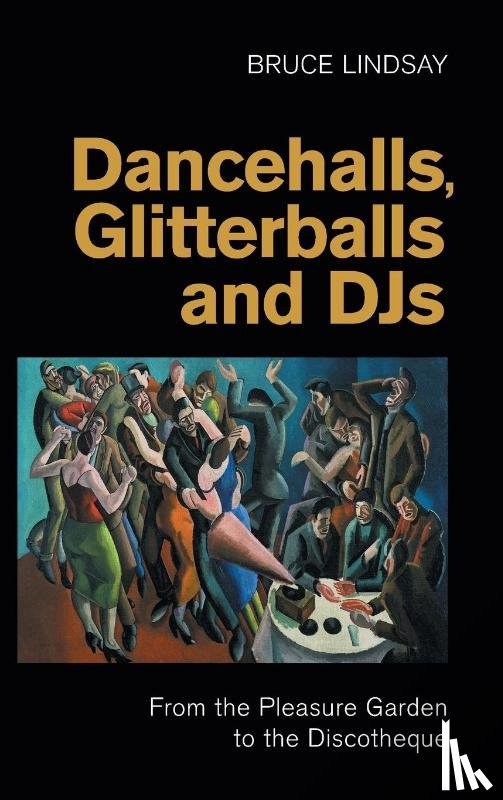 Lindsay, Bruce - Dancehalls, Glitterballs and Djs