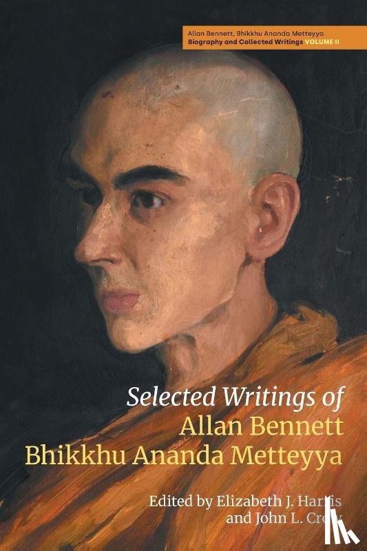  - Selected Writings of Allan Bennett, Bhikkhu Ananda Metteyya (Volume 2)