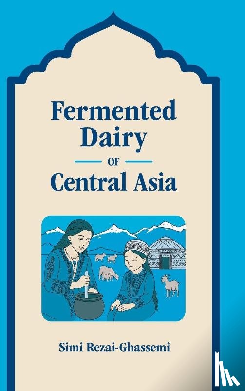 Rezai-Ghassemi, Simi - Fermented Dairy of Central Asia