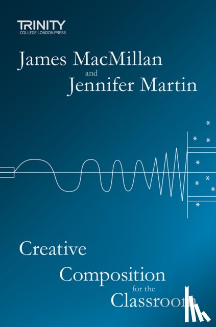 MacMillan, James, Martin, Jennifer - Creative Composition for the Classroom