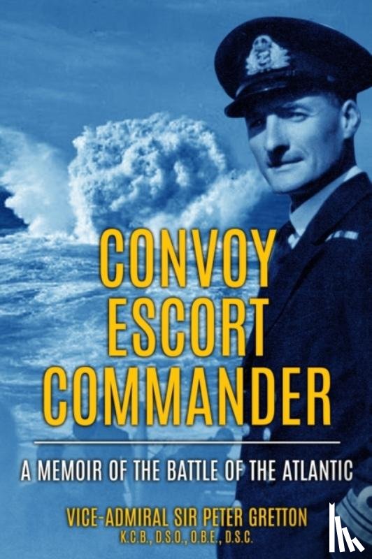 Gretton, Peter - Convoy Escort Commander
