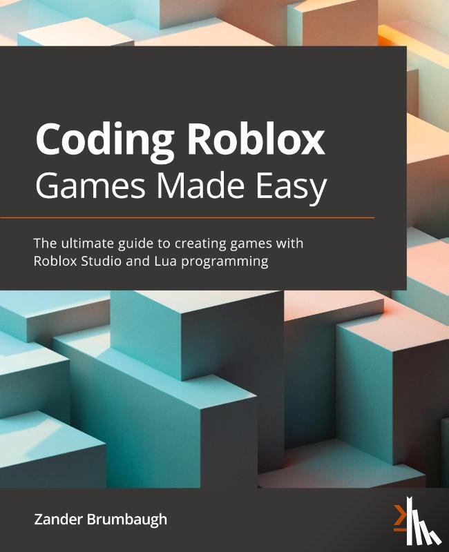Brumbaugh, Zander - Coding Roblox Games Made Easy