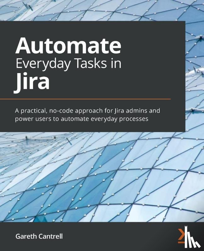 Cantrell, Gareth - Automate Everyday Tasks in Jira