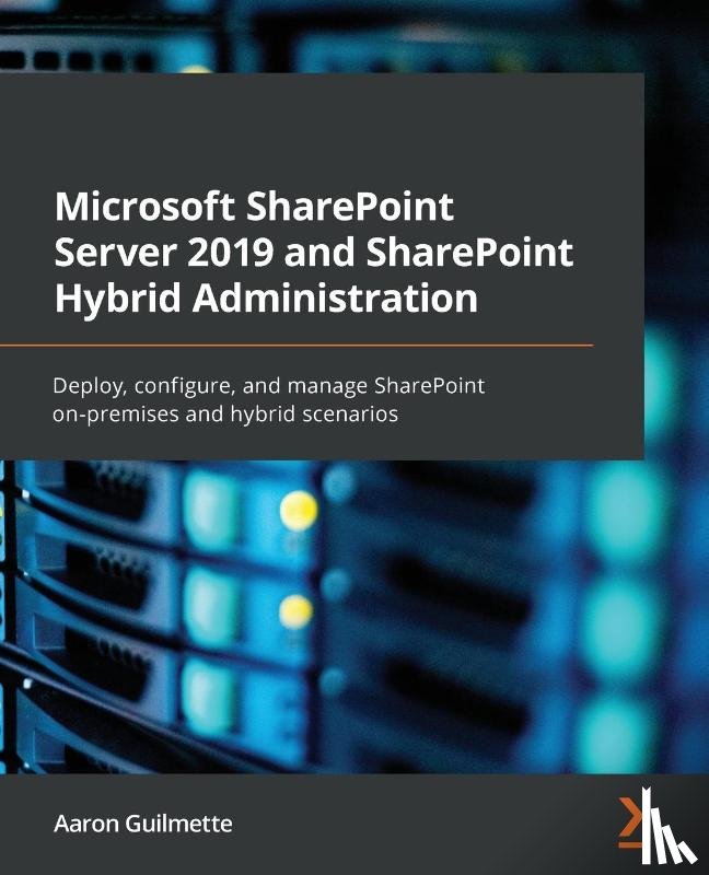 Guilmette, Aaron - Microsoft SharePoint Server 2019 and SharePoint Hybrid Administration