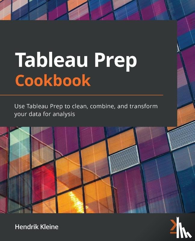 Kleine, Hendrik - Tableau Prep Cookbook