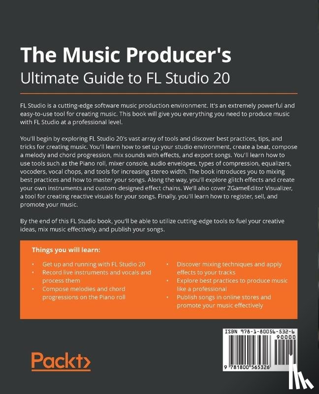 Au-Yeung, Joshua - The Music Producer's Ultimate Guide to FL Studio 20
