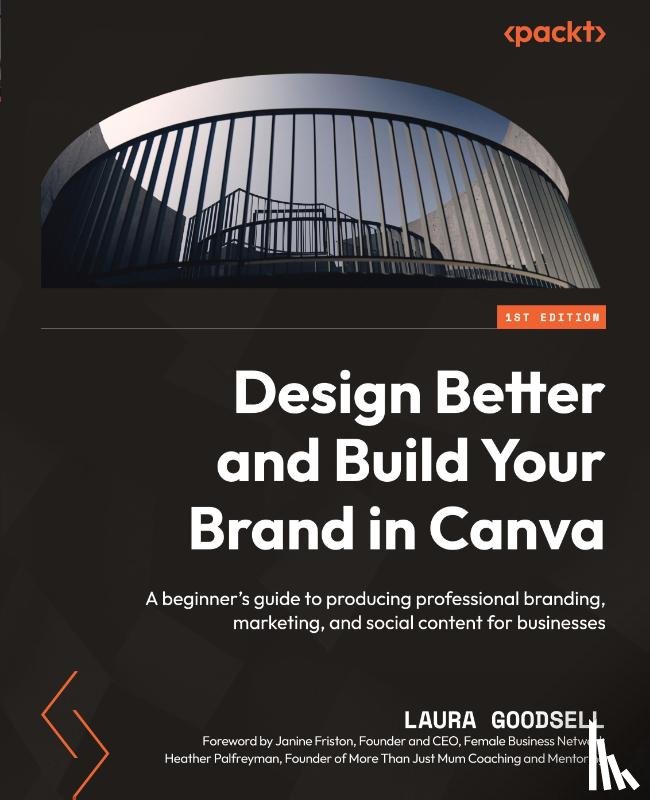 Goodsell, Laura - Design Better and Build Your Brand in Canva