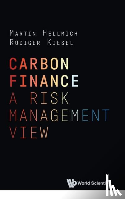 Hellmich, Martin (Deloitte Audit Analytic, Germany), Kiesel, Rudiger (Univ Of Duisburg-essen, Germany) - Carbon Finance: A Risk Management View