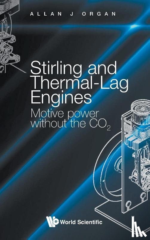 Organ, Allan J (Formerly Of University Of Cambridge - Stirling And Thermal-lag Engines: Motive Power Without The Co2