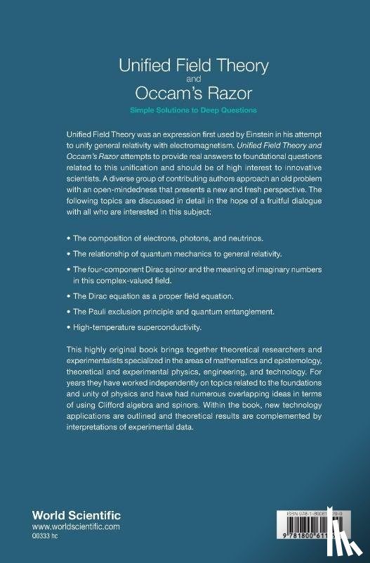 Kovacs, Andras (Broadbit Energy Technologies, Vassallo, Giorgio (Univ Of Palermo, O'hara, Paul (Sophia Univ Inst, Celani, Francesco (Istituto Nazionale Di Fisica Nucleare (Infn-lnf) - Unified Field Theory And Occam's Razor: Simple Solutions To Deep Questions