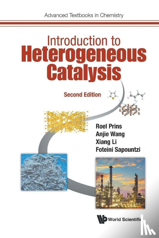 Prins, Roel (Eth Zurich, Wang, Anjie (Dalian Univ Of Technology, Li, Xiang (Tianjin Univ Of Science And Technology, Sapountzi, Foteini (Syngaschem Bv - Introduction To Heterogeneous Catalysis