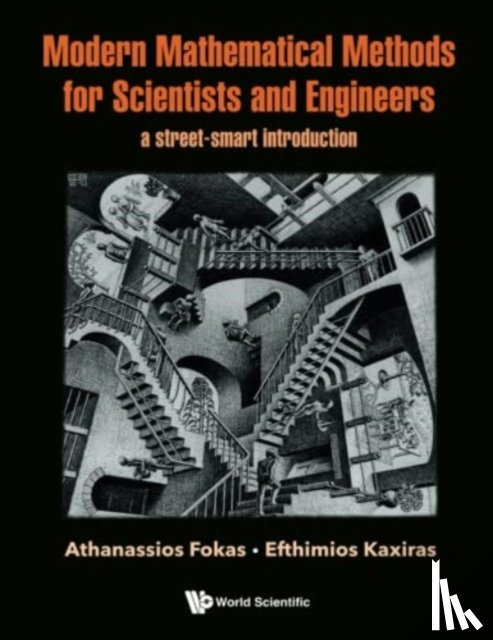 Fokas, Athanassios (Univ Of Cambridge, Kaxiras, Efthimios (Harvard Univ - Modern Mathematical Methods For Scientists And Engineers: A Street-smart Introduction