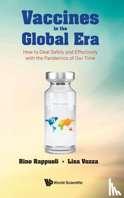 Rappuoli, Rino (Glaxosmithkline Vaccines, Vozza, Lisa (Italian Assoc For Cancer Research (Airc) - Vaccines In The Global Era: How To Deal Safely And Effectively With The Pandemics Of Our Time