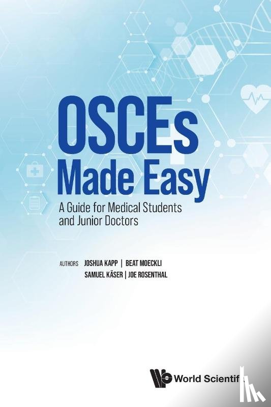 Kapp, Joshua Rainer (University Of Zurich, Moeckli, Beat (University Of Geneva, Kaser, Samuel (Solothurn Hospital, Rosenthal, Joe (Univ College London - Osces Made Easy: A Guide For Medical Students And Junior Doctors