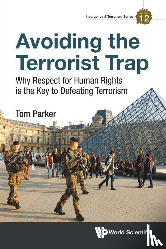 Parker, Thomas David (-) - Avoiding The Terrorist Trap: Why Respect For Human Rights Is The Key To Defeating Terrorism