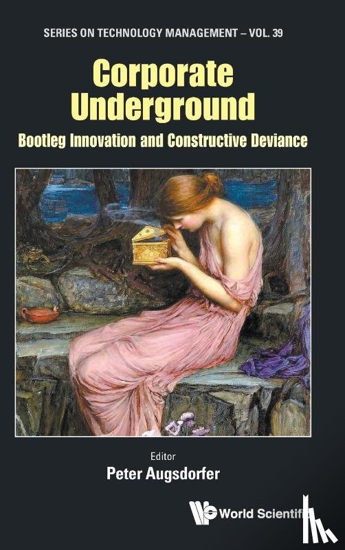  - Corporate Underground: Bootleg Innovation And Constructive Deviance