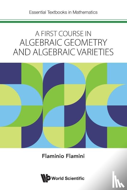 Flamini, Flaminio (Univ Of Rome "Tor Vergata" - First Course In Algebraic Geometry And Algebraic Varieties, A