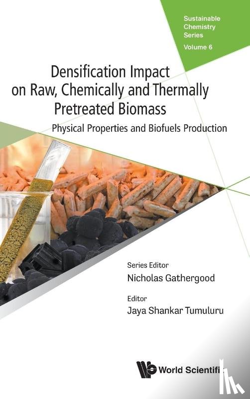  - Densification Impact On Raw, Chemically And Thermally Pretreated Biomass: Physical Properties And Biofuels Production