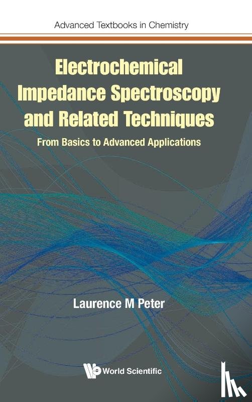 Peter, Laurence M (University Of Bath - Electrochemical Impedance Spectroscopy And Related Techniques: From Basics To Advanced Applications