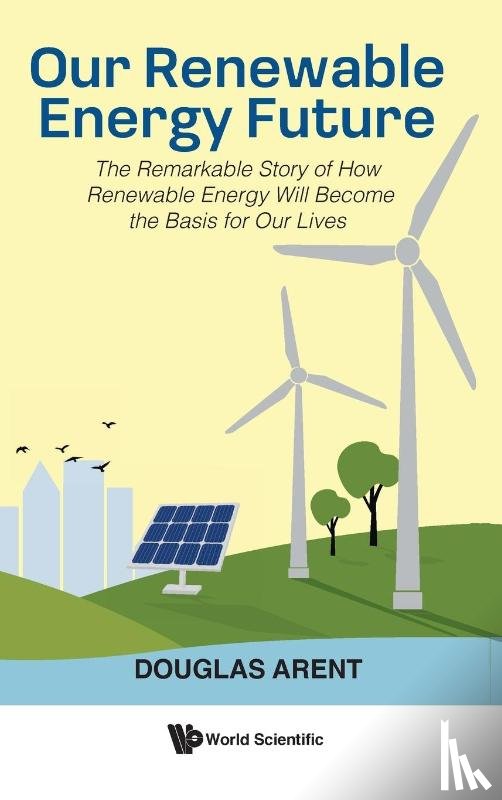 Arent, Douglas - Douglas Arent: OUR RENEWABLE ENERGY FUTURE