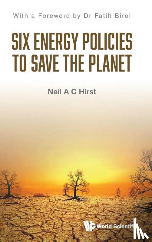 Neil A C Hirst - Six Energy Policies to Save the Planet