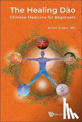 Eckert, Achim - Healing Dao, The: Chinese Medicine for Beginners
