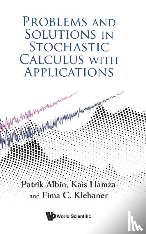 Patrik Albin, Kais Hamza Fima C Klebane - Albin, P: Problems and Solutions in Stochastic Calculus with