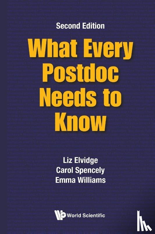 Elvidge, Liz (Imperial College London, Spencely, Carol (Univ Of Surrey, Williams, Emma (Ejw Solutions Ltd - What Every Postdoc Needs To Know