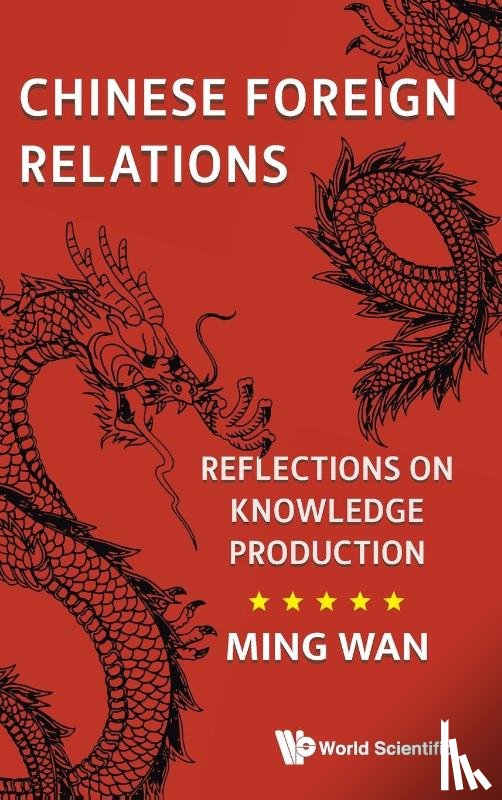 Wan, Ming (George Mason University - Chinese Foreign Relations: Reflections On Knowledge Production