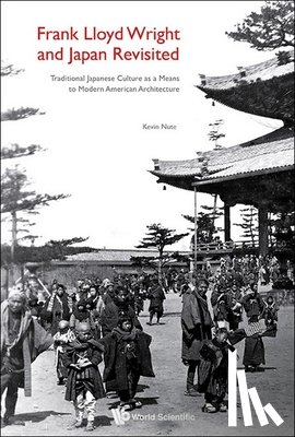 Kevin Nute - FRANK LLOYD WRIGHT AND JAPAN REVISITED