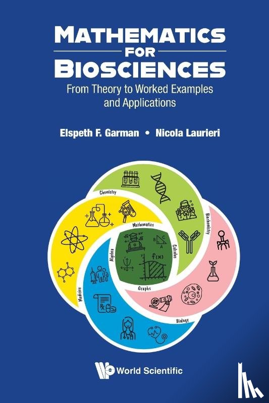 Garman, Elspeth F (University Of Oxford, Laurieri, Nicola (University Of Oxford - Mathematics For Biosciences: From Theory To Worked Examples And Applications