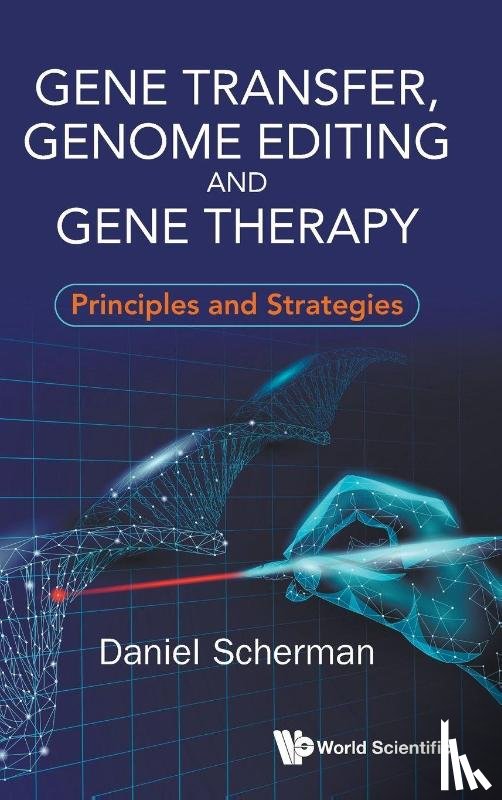 Scherman, Daniel (Cnrs National Scientific Research Center - Gene Transfer, Genome Editing And Gene Therapy: Principles And Strategies