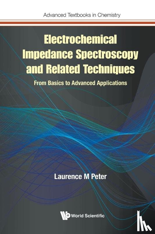Laurence M Peter - ELECTROCHEMICAL IMPEDANCE SPECTROSCOPY & RELATED TECHNIQUES
