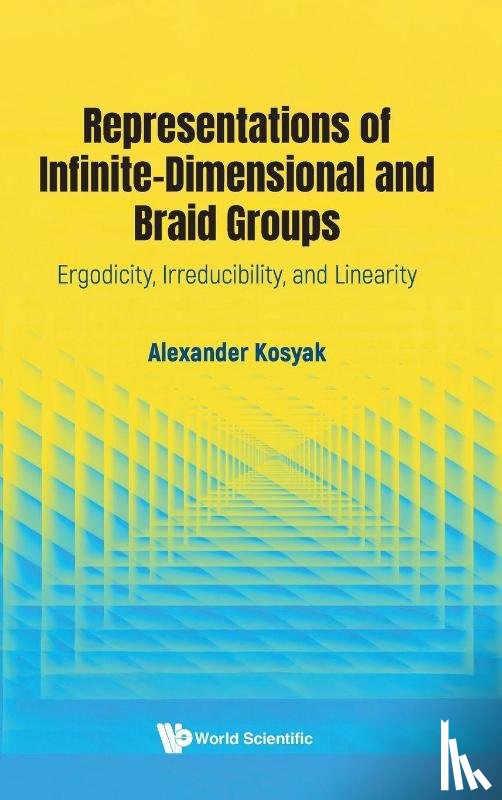 Kosyak, Alexander (National Academy Of Sciences Of Ukraine - Representations Of Infinite-dimensional And Braid Groups: Ergodicity, Irreducibility, And Linearity