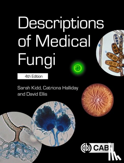 Kidd, Dr Sarah (National Mycology Reference Centre at SA Pathology, Halliday, Dr Catriona (Institute for Clinical Pathology and Medical Research, Ellis, Professor David (University of Adelaide - Descriptions of Medical Fungi