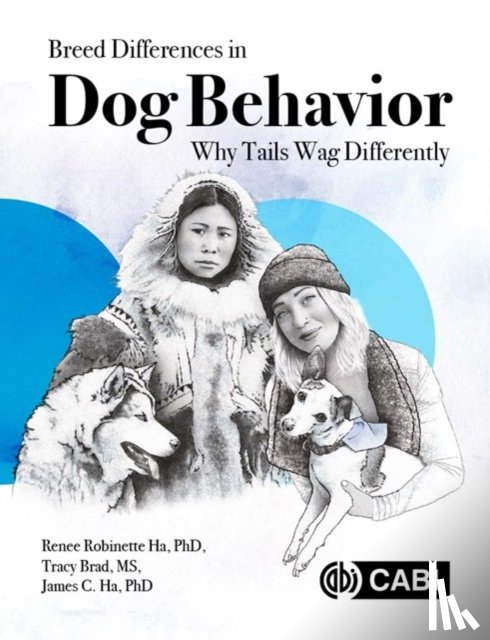 Ha, Dr Renee R. (Teaching Professor, Brad, Tracy L. (Scientific Writer, Ha, Dr James C. (University of Washington - Breed Differences in Dog Behavior