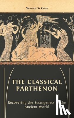 St Clair, William - The Classical Parthenon