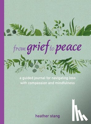 Stang, Heather - From Grief to Peace