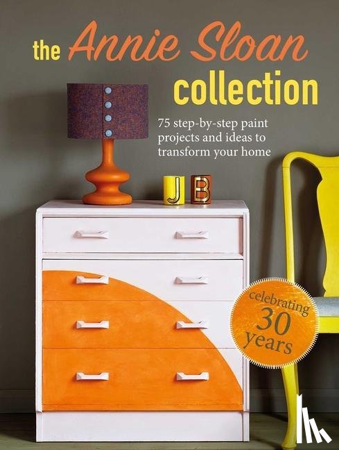 Sloan, Annie (ANNIE SLOAN INTERIORS) - The Annie Sloan Collection