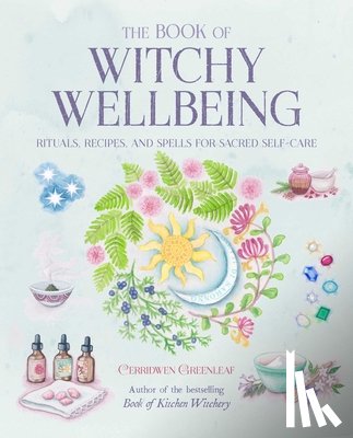 Greenleaf, Cerridwen - The Book of Witchy Wellbeing