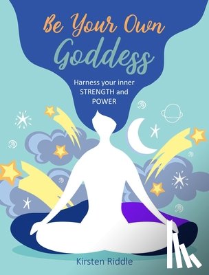 Riddle, Kirsten - Be Your Own Goddess