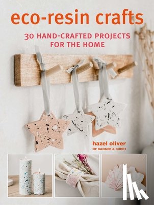 Oliver, Hazel - Eco-Resin Crafts