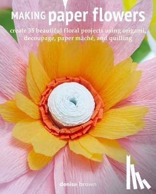 Brown, Denise - Making Paper Flowers
