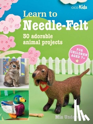 Underwood, Mia - Learn to Needle-Felt