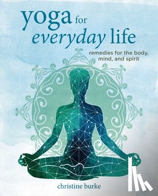 Burke, Christine - Yoga for Everyday Life