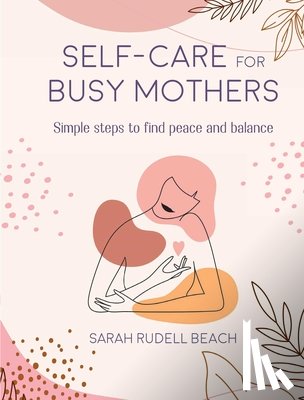 Rudell Beach, Sarah - Self-care for Busy Mothers